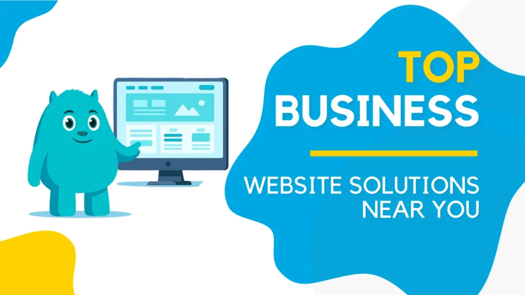 Title card reading Top Business Website Solutions Near You, with a blue mascot pointing at a desktop screen
