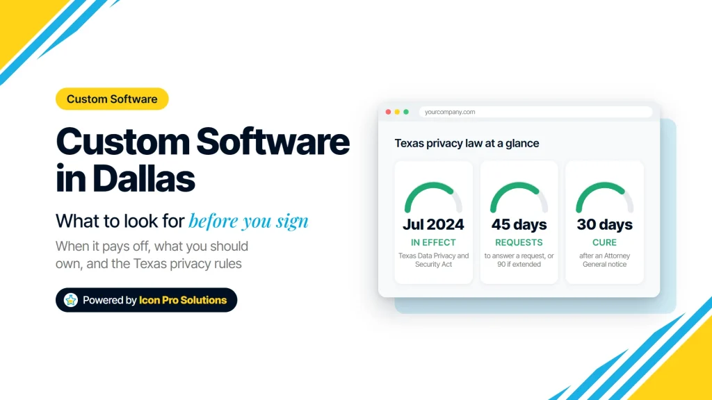 Custom Software in Dallas: what to look for before you sign, with three facts about the Texas Data Privacy and Security Act