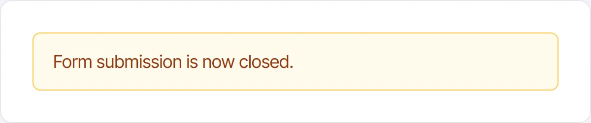 A Fluent Forms closed form message in a pale amber panel with dark amber text